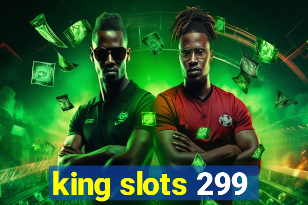 king slots 299